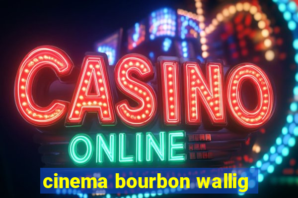 cinema bourbon wallig